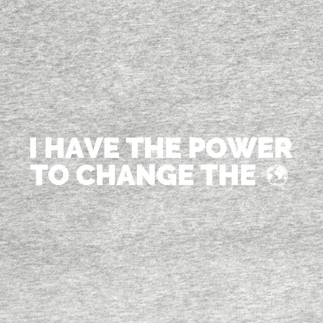 I have the power to change the world by speakupnowamerica